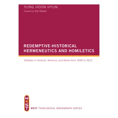 "Redemptive-Historical Hermeneutics and Homiletics" - "" ("Hyun Yung Hoon")