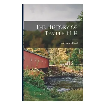 "The History of Temple, N. H" - "" ("Blood Henry Ames")