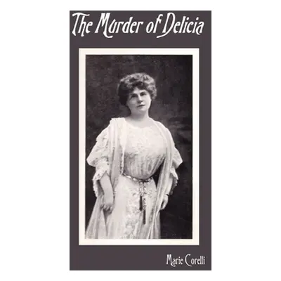 "The Murder of Delicia" - "" ("Corelli Marie")