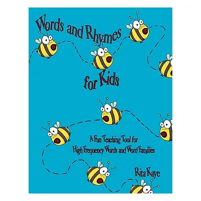 "Words and Rhymes for Kids: A Fun Teaching Tool for High Frequency Words and Word Families" - ""