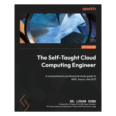 "The Self-Taught Cloud Computing Engineer: A comprehensive professional study guide to AWS, Azur