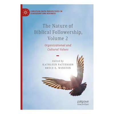 "The Nature of Biblical Followership, Volume 2: Organizational and Cultural Values" - "" ("Patte