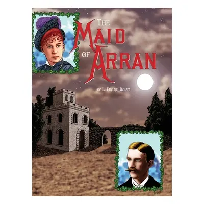 "The Maid of Arran (hardcover)" - "" ("Baum L. Frank")