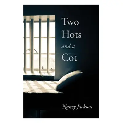 "Two Hots and a Cot" - "" ("Jackson Nancy")