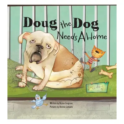 "Doug the Dog Needs a Home" - "" ("Cosgrove Bryna")