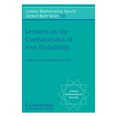 "Lectures on the Combinatorics of Free Probability" - "" ("Nica Alexandru")