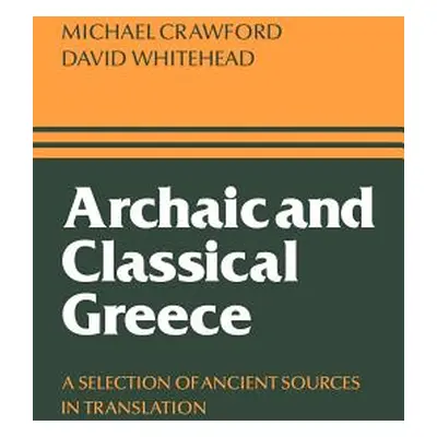 "Archaic and Classical Greece" - "" ("Crawford Michael H.")