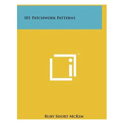 "101 Patchwork Patterns" - "" ("McKim Ruby Short")