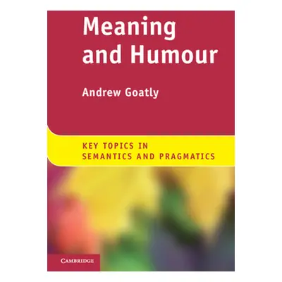 "Meaning and Humour" - "" ("Goatly Andrew")