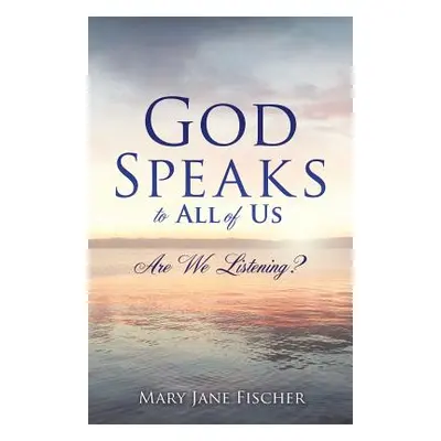 "God Speaks to All of Us" - "" ("Fischer Mary Jane")