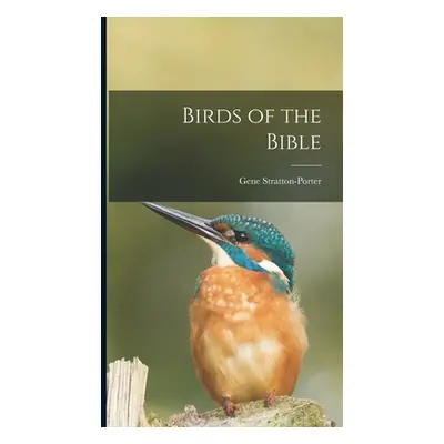 "Birds of the Bible" - "" ("Stratton-Porter Gene")