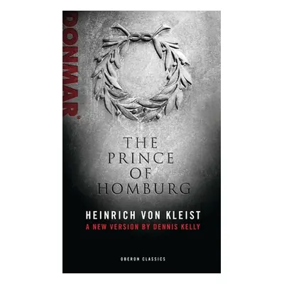 "Prince of Homburg" - "" ("Von Kleist Heinrich")