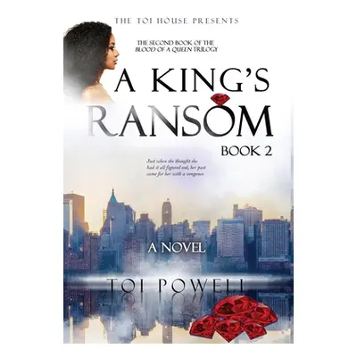 "A King's Ransom: Second book in the Blood of a Queen Trilogy" - "" ("Powell")