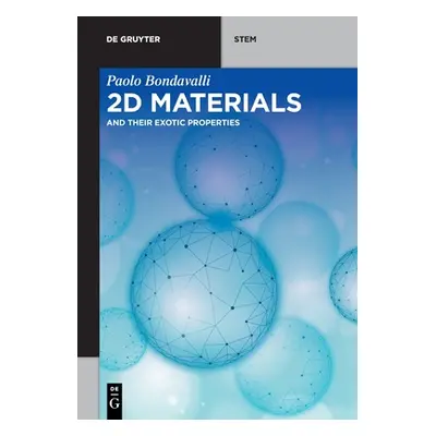 "2D Materials: And Their Exotic Properties" - "" ("Bondavalli Paolo")