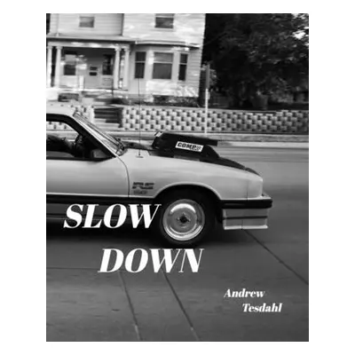 "Slow Down" - "" ("Tesdahl Andrew")