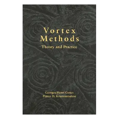 "Vortex Methods: Theory and Practice" - "" ("Cottet Georges-Henri")