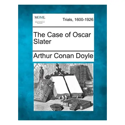 "The Case of Oscar Slater" - "" ("Doyle Arthur Conan")