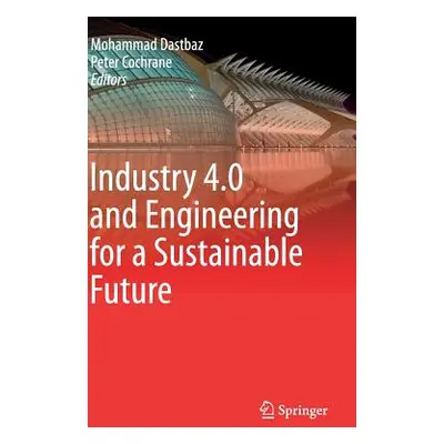 "Industry 4.0 and Engineering for a Sustainable Future" - "" ("Dastbaz Mohammad")