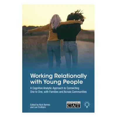 "Working Relationally with Young People: A Cognitive Analytic Approach to Helping Individuals, F