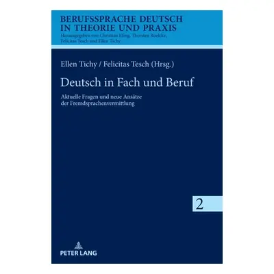 "Deutsch in Fach Und Beruf: Aktuelle Fragen Und Neue Ansaetze Der Fremdsprachenvermittlung" - ""