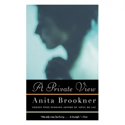 "A Private View" - "" ("Brookner Anita")