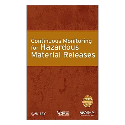 "Continuous Monitoring for Hazardous Material Releases" - "" ("Center for Chemical Process Safet