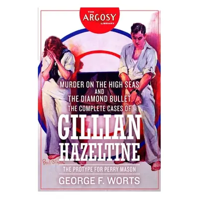 "Murder on the High Seas and The Diamond Bullet: The Complete Cases of Gillian Hazeltine" - "" (