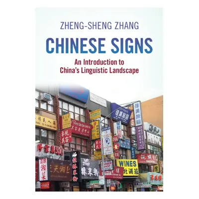 "Chinese Signs: An Introduction to China's Linguistic Landscape" - "" ("Zhang Zheng-Sheng")