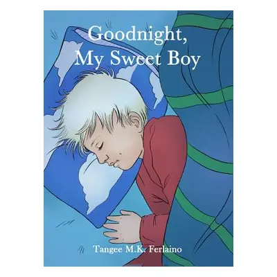 "Goodnight, My Sweet Boy" - "" ("Ferlaino Tangee M. K.")