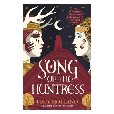 "Song of the Huntress" - "A captivating folkloric fantasy of treachery, loyalty and lost love" (