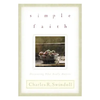 "Simple Faith" - "" ("Swindoll Charles R.")