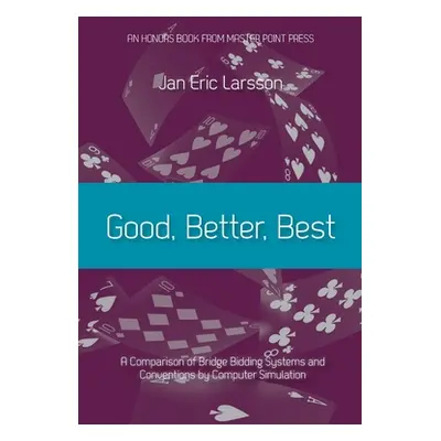 "Good, Better, Best: A comparison of bridge bidding systems and conventions by computer simulati