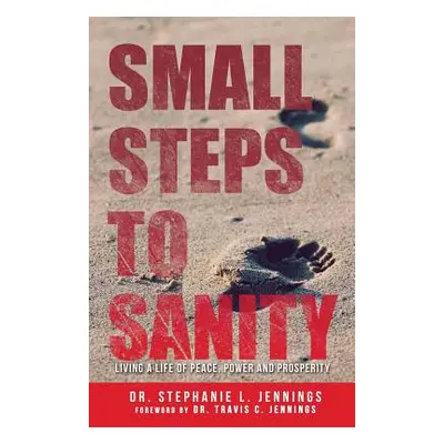 "Small Steps to Sanity" - "" ("Jennings Stephanie")