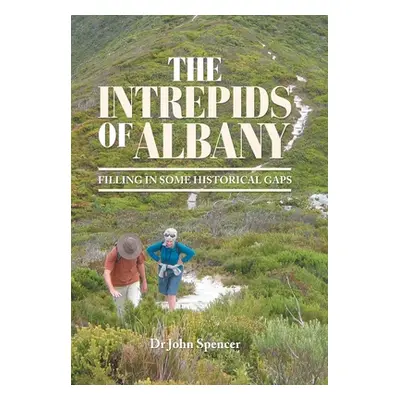 "The Intrepids of Albany: Filling in Some Historical Gaps" - "" ("Spencer John")