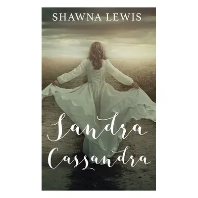 "Sandra Cassandra" - "" ("Lewis Shawna")