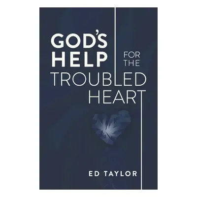 "God's Help for the Troubled Heart" - "" ("Taylor Ed")