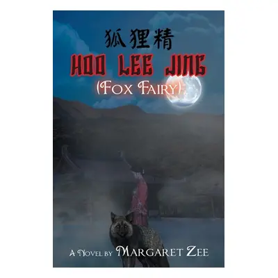 "Hoo Lee Jing (Fox Fairy)" - "" ("Zee Margaret")