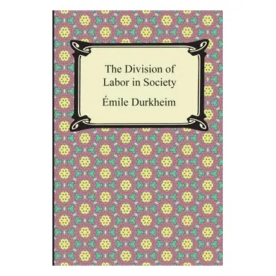 "The Division of Labor in Society" - "" ("Durkheim Emile")