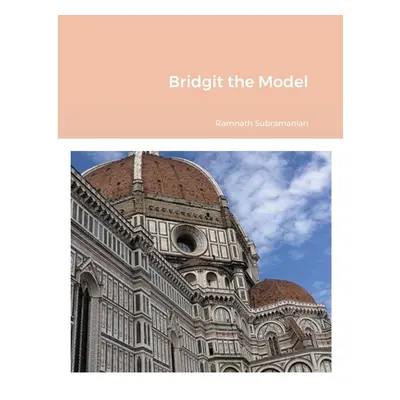 "Bridgit the Model" - "" ("Subramanian Ramnath")