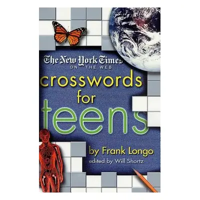 "The New York Times on the Web Crosswords for Teens" - "" ("New York Times")