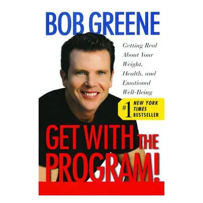 "Get with the Program!: Getting Real about Your Weight, Health, and Emotional Well-Being" - "" (