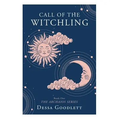 "Call of the Witchling: Book One" - "" ("Goodlett Dessa")