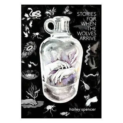 "Stories for When the Wolves Arrive" - "" ("Spencer Hailey")