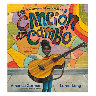 "La Cancin del Cambio: Himno Para Nios" - "" ("Gorman Amanda")