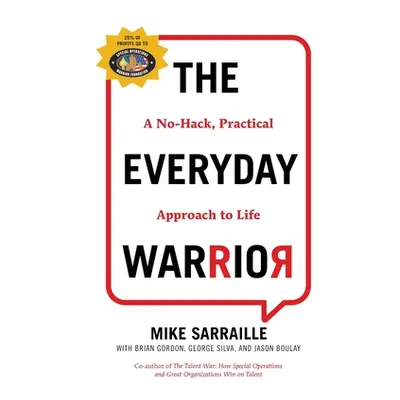 "The Everyday Warrior: A No-Hack, Practical Approach to Life" - "" ("Sarraille Mike")