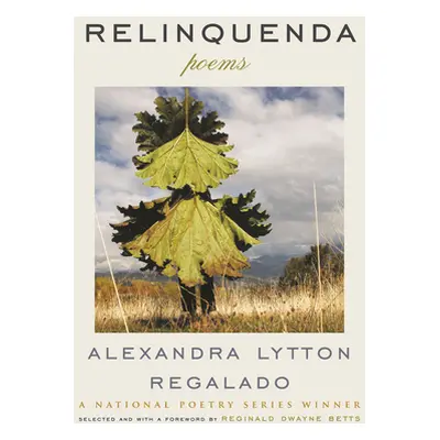 "Relinquenda: Poems" - "" ("Regalado Alexandra")