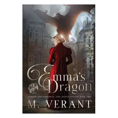 "Emma's Dragon: London and Pemberley" - "" ("Verant M.")