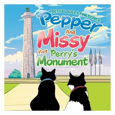 "Pepper and Missy Visit Perry's Monument" - "" ("Finkbeiner Betty Ladley")