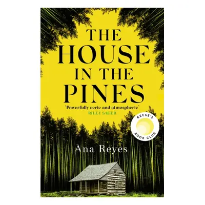 House in the Pines - The Gripping New York Times Bestseller and Reese Witherspoon Book Club Pick