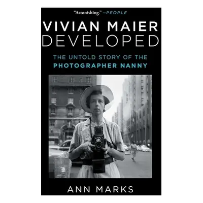 "Vivian Maier Developed: The Untold Story of the Photographer Nanny" - "" ("Marks Ann")